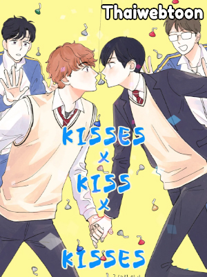 KISSES X KISS X KISSES ขอจูบได้ไหมครับ