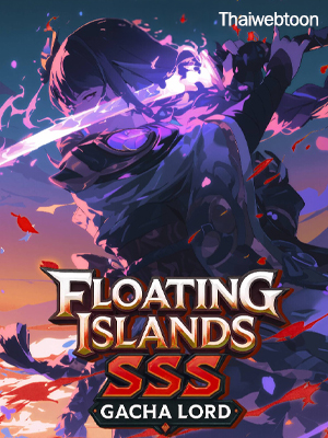[นิยาย] เจ้าแห่งกาชาเกาะลอยฟ้า SSS Floating Islands SSS Gacha Lord